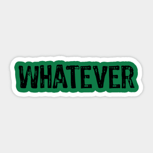 whatever Sticker